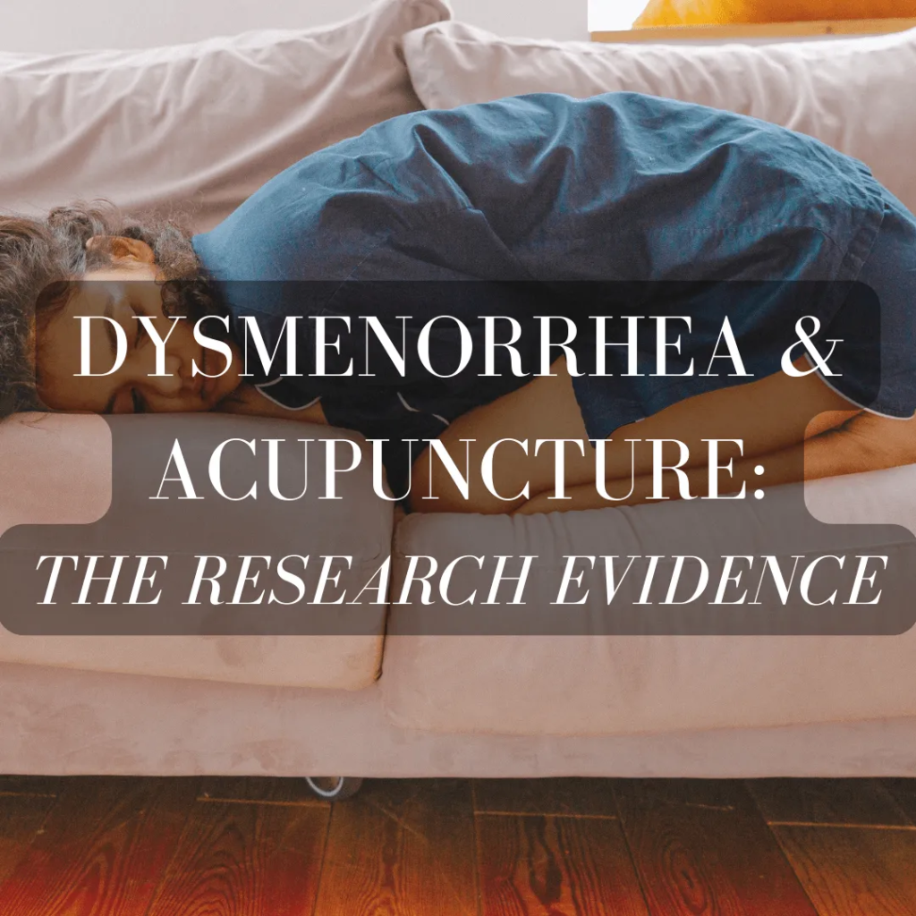 Dysmenorrhea &amp; Acupuncture: The Research Evidence