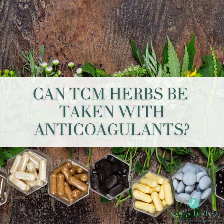 Can TCM Herbs and Anticoagulants be Taken Together?