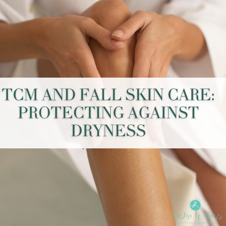 Fall Skin Care with TCM: Protecting Against Dryness