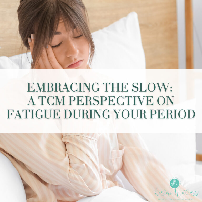 Embracing the Slow: Understanding Fatigue During Your Period Through TCM