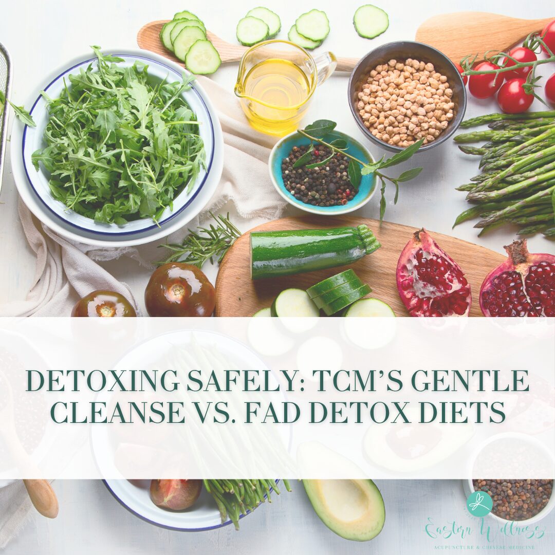 Detoxing Safely: TCM’s Gentle Cleanse vs. Fad Detox Diets